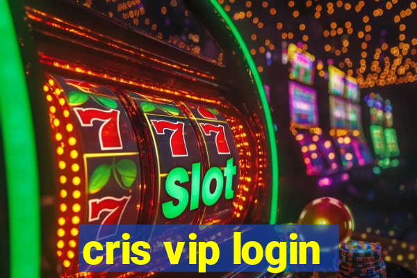 cris vip login